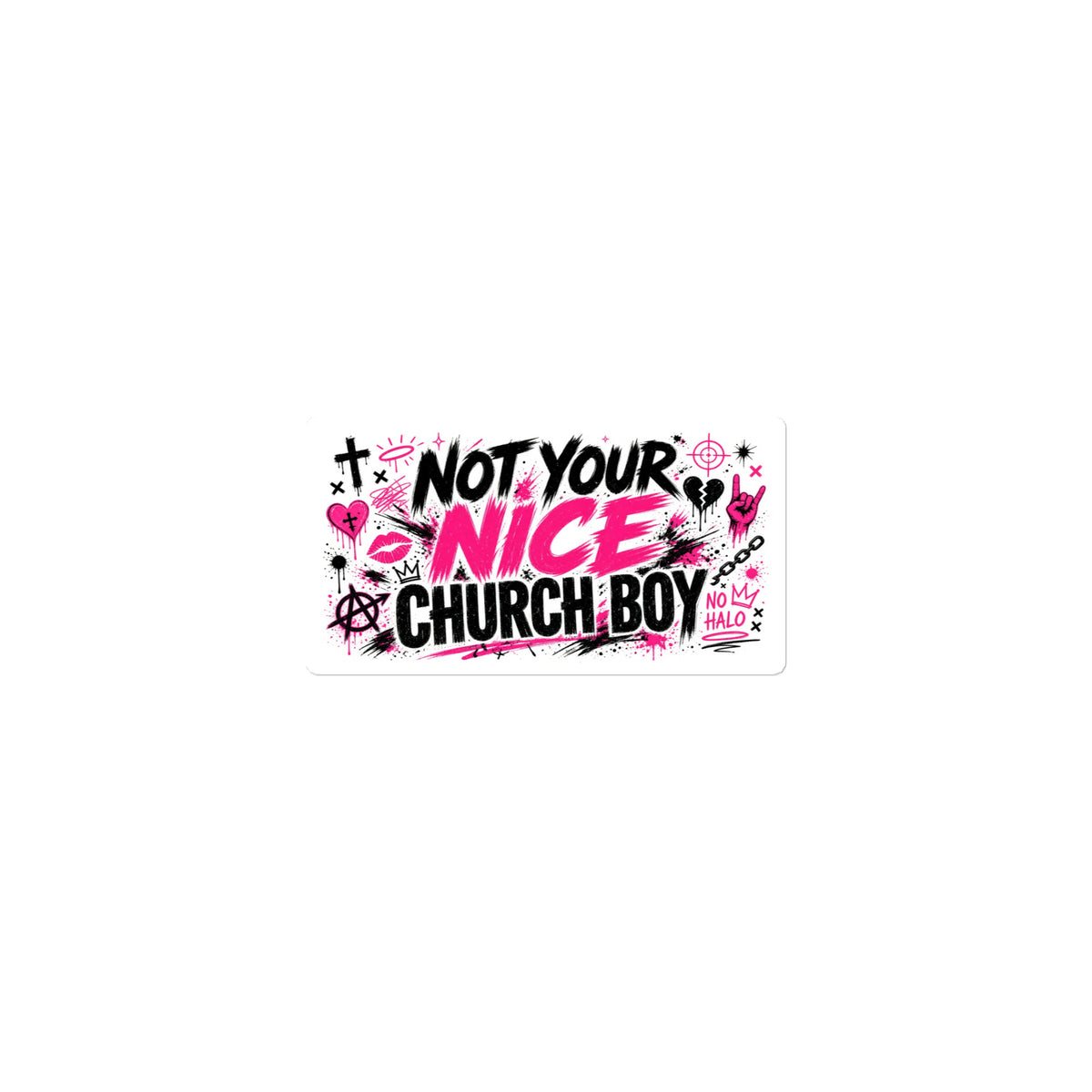 Not Your Nice Church Boy sticker, 15 x 3.75 inch size