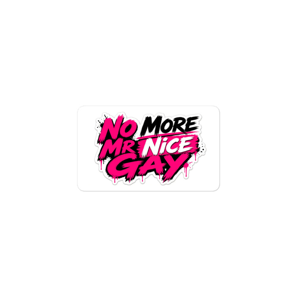 No More Mr Nice Gay sticker, 3 inch size at the same scale