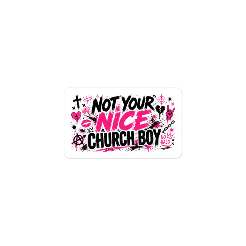 Not Your Nice Church Boy sticker, 3 inch size at the same scale