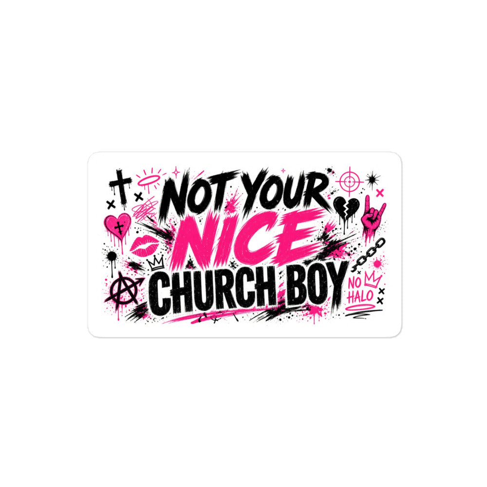 Not Your Nice Church Boy sticker, 4 inch size at the same scale