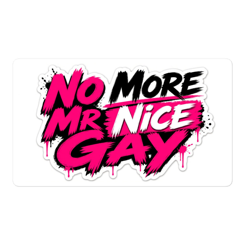 No More Mr Nice Gay sticker, 5.5 inch size, clean product shot