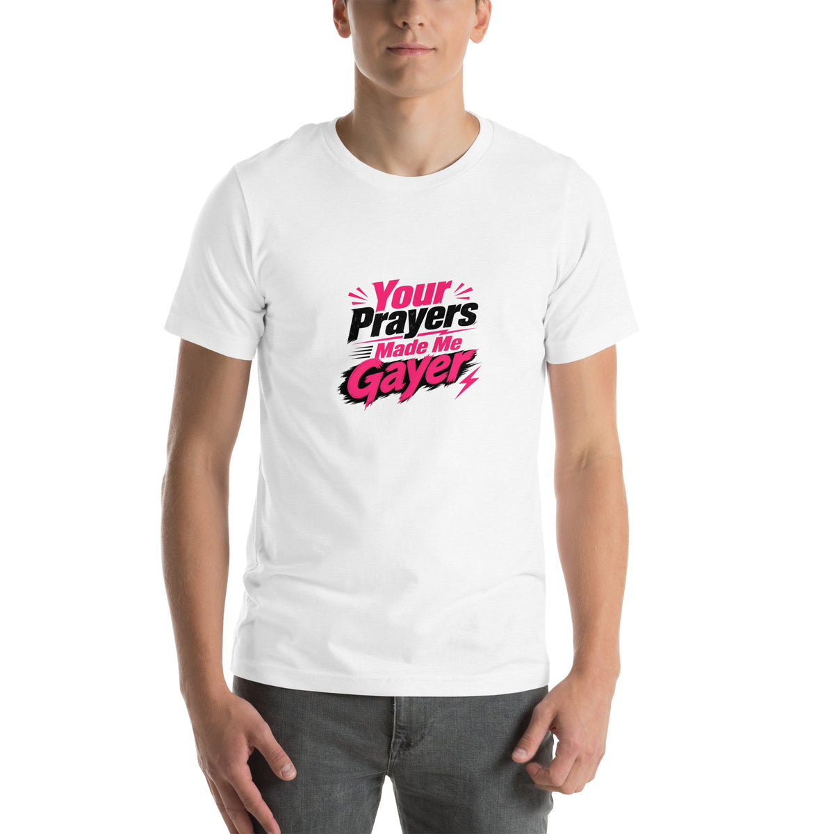 Your Prayers Made Me Gayer tee in Solid White Blend, front view