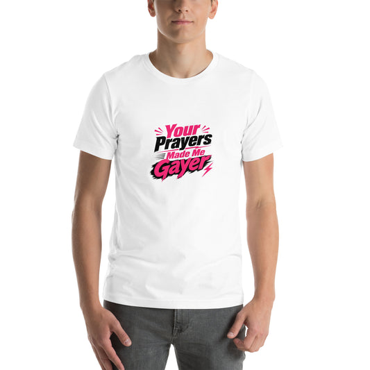 Your Prayers Made Me Gayer tee in White, front view on model