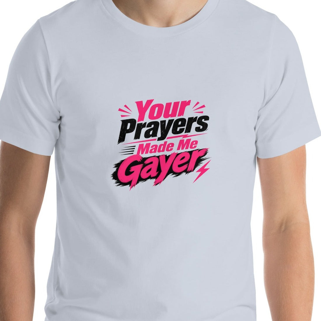 Your Prayers Made Me Gayer tee in Light Blue, close-up of the front print